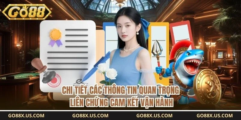 Chi tiết các thông tin quan trọng liên chứng cam kết vận hành 