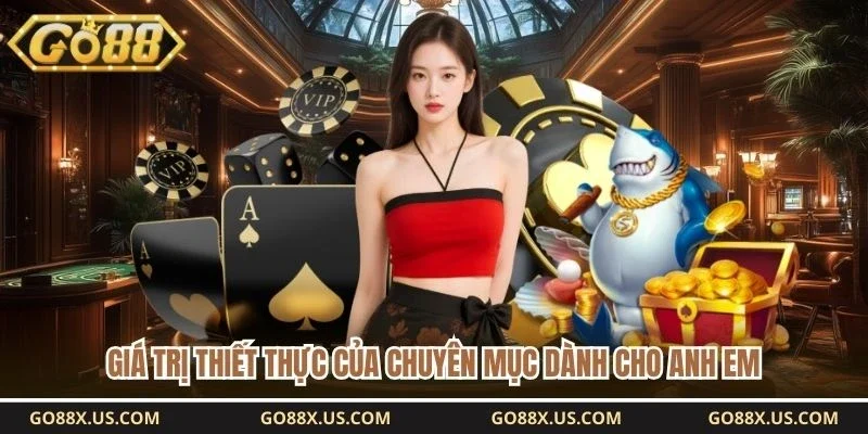 Giá trị thiết thực của chuyên mục dành cho anh em