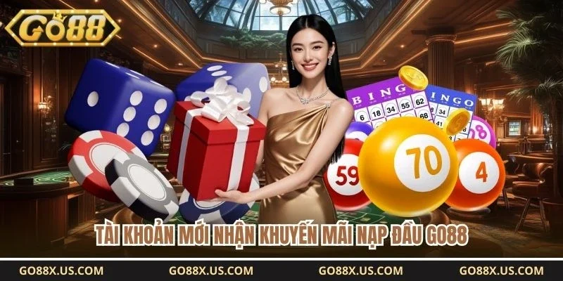 Tài khoản mới nhận khuyến mãi nạp đầu GO88